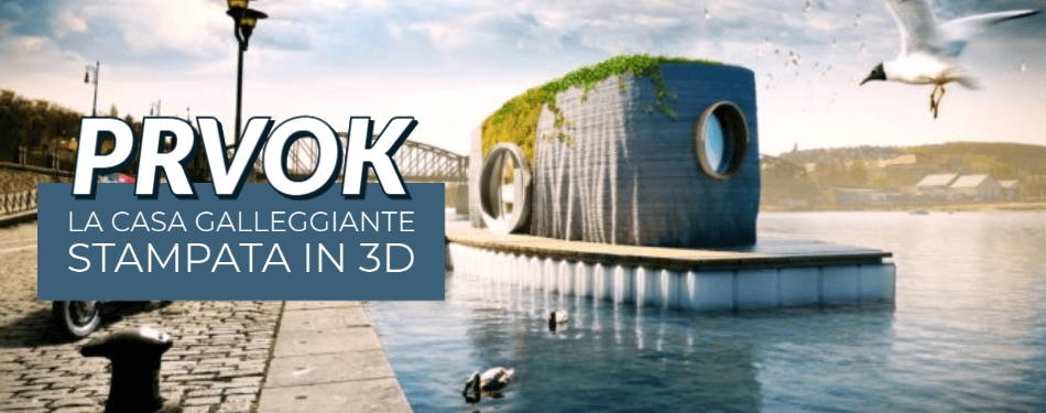 PVROK: LA PRIMA CASA GALLEGGIANTE STAMPATA IN 3D!